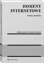 Domeny internetowe. Teoria i praktyka, Maria Zikowska, Wojciech Wodarczyk, Piotr lzak, Marek wierczyski, Mariusz Kondrat, Damian Flisak, Marcin Og, Jakub Kpiski, Karol Dobrzeniecki, Mariusz Zelek, Marcin Balicki, Wodzimierz Gowacki, Konrad Mrzecki, Artur Piechocki, Ireneusz Matus