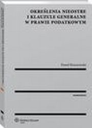 Okrelenia nieostre i klauzule generalne w prawie podatkowym, Pawe Borszowski