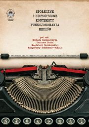 Spoeczne i historyczne konteksty funkcjonowania mediw, 
