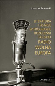 Literatura i pisarze w programie Rozgoni Polskiej Radio Wolna Europa, Konrad W. Tatarowski