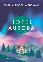 Hotel Aurora, Emilia Teofila Nowak