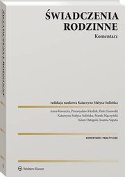 wiadczenia rodzinne. Komentarz, Marek Mczyski, Katarzyna Maysa-Suliska, Piotr Lisowski, Anna Kawecka, Przemysaw Kledzik, Joanna Sapeta, Adam Ostapski