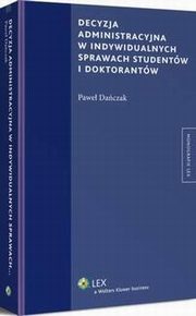 Decyzja administracyjna w indywidualnych sprawach studentw i doktorantw, Pawe Daczak