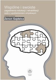 Wsplne i swoiste zagadnienia edukacji i rehabilitacji osb z upoledzeniem umysowym, 