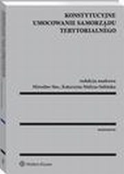 Konstytucyjne umocowanie samorzdu terytorialnego, Mirosaw Stec, Katarzyna Maysa-Suliska