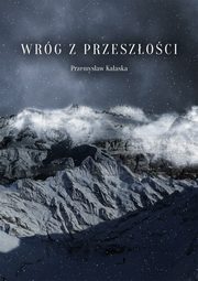 Wrg z przeszoci, Przemysaw Kaaska