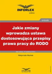 Jakie zmiany wprowadza ustawa dostosowujca przepisy prawa pracy do RODO, Magorzata Mdrala