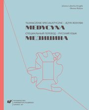 Tumaczenie specjalistyczne ? jzyk rosyjski. Medycyna. ??????????? ??????? ? ??????? ????. ????????, Jolanta Lubocha-Kruglik, Oksana Maysa