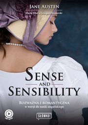 ksiazka tytu: Sense and Sensibility Rozwana i romantyczna w wersji do nauki angielskiego autor: Jane Austen, Grzegorz Komerski, Marta Fihel