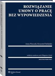 Rozwizanie umowy o prac bez wypowiedzenia, Krzysztof Stefaski, Anna Piszczek, Zbigniew Gral