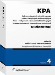 Kodeks postpowania administracyjnego. Prawo o ustroju sdw administracyjnych. Prawo o postpowaniu przed sdami administracyjnymi. Ustawa o postpowaniu egzekucyjnym w administracji ze schematami, Wojciech Sawczyn, Wojciech Pitek, Maciej Mczyski, Beniamin Rozczyski