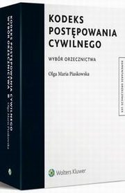 Kodeks postpowania cywilnego. Wybr orzecznictwa, Olga M. Piaskowska