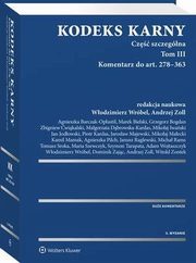 Kodeks karny. Cz szczeglna. Tom III. Komentarz do art. 278?363, Zbigniew wikalski, Piotr Kardas, Andrzej Zoll, Jarosaw Majewski, Magorzata Dbrowska-Kardas, Kamil Mamak, Tomasz Sroka, Szymon Tarapata, Mikoaj Iwaski, Witold Zontek, Wodzimierz Wrbel