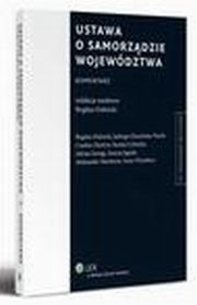 Ustawa o samorzdzie wojewdztwa. Komentarz, Czesaw Martysz, Bogdan Dolnicki, Anna Wierzbica, Joanna Jagoda, Aleksander Marekwia, Jadwiga Glumiska-Pawlic, Renata Cybulska, Adrian Faruga
