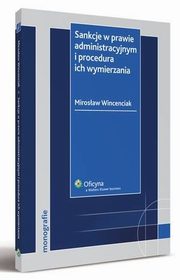 Sankcje w prawie administracyjnym i procedura ich wymierzania, Mirosaw Wincenciak
