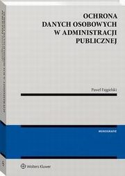 Ochrona danych osobowych w administracji publicznej, Pawe Fajgielski