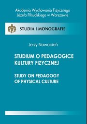 ksiazka tytu: Studium o pedagogice kultury fizycznej autor: Jerzy Nowocie