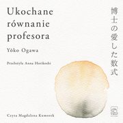 ksiazka tytu: Ukochane rwnanie profesora autor: Yoko Ogawa