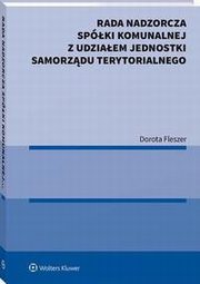Rada nadzorcza spki komunalnej z udziaem jednostki samorzdu terytorialnego, Dorota Fleszer