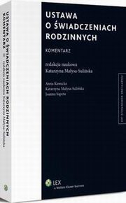 Ustawa o wiadczeniach rodzinnych. Komentarz, Katarzyna Maysa-Suliska, Anna Kawecka, Joanna Sapeta