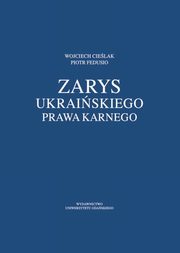 Zarys ukraiskiego prawa karnego, Wojciech Cielak, Piotr Fedusio