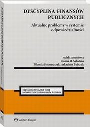 Dyscyplina finansw publicznych. Aktualne problemy w systemie odpowiedzialnoci, Pawe Borszowski, Jerzy Lachowski, Ewaryst Kowalczyk, Wojciech Gonet, Anna Ostrowska, Pawe Majka, Anna Kociska-Paszkowska, Arkadiusz Babczuk, Ewa Kosior, Wojciech Boek, Krzysztof Czarnecki, Magorzata Filipek, Sylwester Kuchnio, Anna Rotter, Martyna W