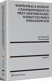 Wsppraca pastw czonkowskich UE przy odzyskiwaniu wierzytelnoci podatkowych, Wojciech Pitek, Jan Olszanowski
