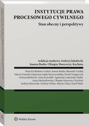 Instytucje prawa procesowego cywilnego. Stan obecny i perspektywy, Marcin Dziurda, Joanna Bodio, Sawomir Cielak, Katarzyna Gajda-Roszczynialska, Henryka Bednorz-Gody, Olimpia Marcewicz-Kochnio, Anna Machnikowska, Karol Weitz, Andrzej Marciniak, Marcin Uliasz, Andrzej Torbus, Agnieszka Laskowska-Hulisz, Pawe Grzegorcz