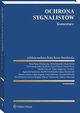 Ochrona sygnalistw. Komentarz, Beata Baran-Wesoowska, Krzysztof Michalak, Szymon Tarapata, Micha Baraski, Maria Bosak-Sojka, ukasz aguna, Agnieszka Jaworowicz-Rudolf, Mariusz Lekston, Monika Florczak-Wtor, Pawe Podrecki, Dorota Fleszer, Dawid Juszka, Aneta Makowiec, ukasz Kierz