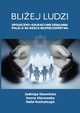 Bliej ludzi. Spoeczno - edukacyjne dziaania Policji na rzecz bezpieczestwa, Jadwiga Stawnicka, Iwona Klonowska, Rafa Kochaczyk