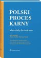 Polski proces karny. Materiay do wicze, Piotr Karlik, Martyna Kusak