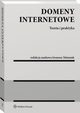 Domeny internetowe. Teoria i praktyka, Maria Zikowska, Wojciech Wodarczyk, Piotr lzak, Marek wierczyski, Mariusz Kondrat, Damian Flisak, Marcin Og, Jakub Kpiski, Karol Dobrzeniecki, Mariusz Zelek, Marcin Balicki, Wodzimierz Gowacki, Konrad Mrzecki, Artur Piechocki, Ireneusz Matus