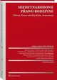 Midzynarodowe prawo rodzinne. Filiacja. Piecza nad dzieckiem. Alimentacja, Jacek Goaczyski, Piotr Mostowik, Witold Borysiak, Anna Juryk, Jacek Wierciski, Marcin Sokoowski, Piotr Rodziewicz, Piotr Kasprzyk, Marcin Stbelski, Joanna Zajczkowska-Burtowy, Micha Burtowy, Nikodem Rycko, Olga Bobrzyska, Adrian Brzegowy, Micha D