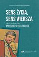 Sens ycia, sens wiersza. Szkice o twrczoci Stanisawa Baraczaka, Joanna Dembiska-Pawelec