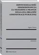Odpowiedzialno odszkodowawcza za niezgodne z prawem dziaania organw administracji publicznej, Agata Cebera