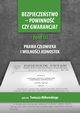Bezpieczestwo - powinno czy gwarancja? T. 3, Prawa i wolnoci a dziaania pastwa, 