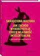 Skradziona kultura. Jak Zachd wykorzystuje cudz wasno intelektualn, Katarzyna Grzybczyk