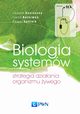 Biologia systemw. Strategia dziaania organizmu ywego, Leszek Konieczny, Irena Roterman, Pawe Splnik