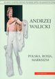 Polska Rosja Marksizm, Andrzej Walicki