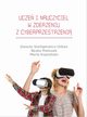 Ucze i nauczyciel w zderzeniu z cyberprzestrzeni, Danuta Szeligiewicz-Urban, Beata Matusek, Maria Kopsztejn