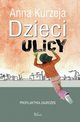 Dzieci ulicy, Anna Kurzeja