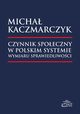 Czynnik spoeczny w polskim systemie wymiaru sprawiedliwoci, Micha Kaczmarczyk