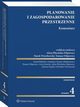 Planowanie i zagospodarowanie przestrzenne. Komentarz, Marek Wierzbowski, Mirosaw Wincenciak, Alicja Pluciska-Filipowicz, Arkadiusz Despot-Madanowicz, Kamil Buliski, Artur Kosicki, Mariusz Rypina, Tomasz Filipowicz