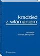 Kradzie z wamaniem, Piotr Zakrzewski, Andrzej Sakowicz, Piotr Girdwoy, Patrycja Kozowska-Kalisz, Marek Mozgawa, Aneta Michalska-Warias, Andrzej Wrzyszcz, Monika Patek, Magdalena Budyn-Kulik, Marek Kulik, Wiesaw Kozielewicz, Aleksandra Nowosad, Konrad Buczkowski, Katarzyn