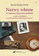 Nazwy wasne w najnowszej prozie polskiej ? midzy idiolektem a problematyk wspczesnej kultury, Beata Kiszka-Pytel