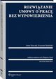 Rozwizanie umowy o prac bez wypowiedzenia, Krzysztof Stefaski, Anna Piszczek, Zbigniew Gral