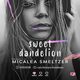 Sweet Dandelion, Micalea Smeltzer