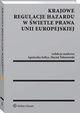 Krajowe regulacje hazardu w wietle prawa Unii Europejskiej, Agnieszka Grzelak, Katarzyna Klafkowska-Waniowska, Anna Bachnio-Parzych, Anna Zawidzka-ojek, Monika Namysowska, Aleksander Cieliski, Maciej Taborowski, Krzysztof Izdebski, Pawe Marcisz, Agnieszka Sotys, Monika Szwarc, Magdalena Porzeyska, Artur 