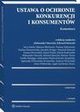 Ustawa o ochronie konkurencji i konsumentw. Komentarz, Mateusz Bachucki, Emilia Wardga, Andrzej Wierciski, Jerzy Baehr, Marek Prtki, Bartosz Turno, Anna Witkowska, Marek Radwaski, Jarosaw Kruger, Wojciech Kulczyk, Tomasz Kwieciski, Tomasz Feliszewski, Agata Zawocka-Turno, Agnieszka Wierciska-Kruewsk