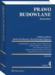 Prawo budowlane. Komentarz, Mirosaw Wincenciak, Alicja Pluciska-Filipowicz, Arkadiusz Despot-Madanowicz, Kamil Buliski, Artur Kosicki, Mariusz Rypina, Tomasz Filipowicz, Katarzyna Wincenciak-Pruszyska, Marek Wierzbowski